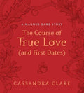 The Course Of True Love And First Dates (A Magnus Bane Story - MPHOnline.com