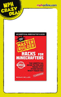 Minecraft Hacks Master Builder: The Unofficial Guide to Tips and Tricks That Other Guides Won't Teach You