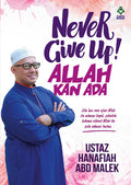 Never Give Up! Allah Kan Ada