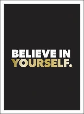 BELIEVE IN YOURSELF: POSITIVES QUOTES & AFFIRMATIONS FOR MOR