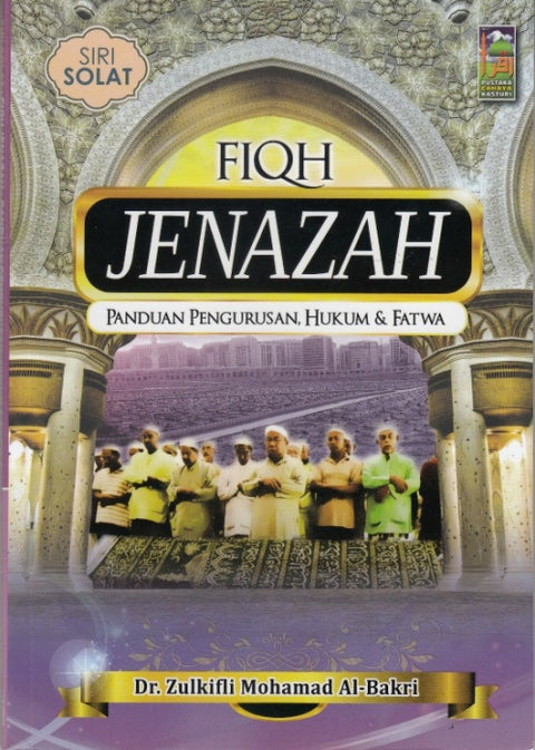 Fiqh Jenazah: Panduan Pengurusan, Hukum & Fatwa