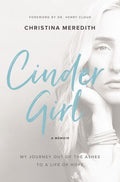 Cindergirl: My Journey Out Of The Ashes To A Life Of Hope