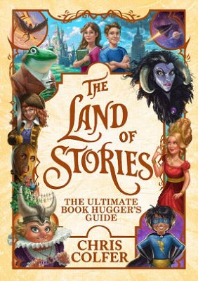 THE LAND OF STORIES: THE ULTIMATE BOOK HUGGERS GUIDE