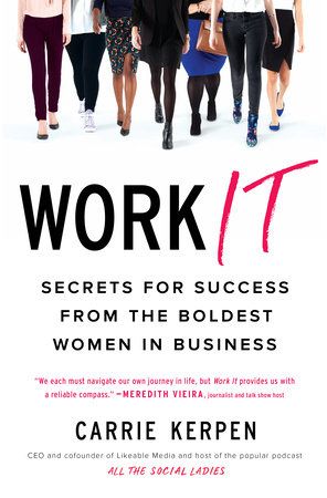 Work It  : Secrets for Success from Badass Women in Business - MPHOnline.com