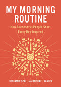 My Morning Routine: How Successful People Start Every Day Inspired