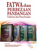 FATWA DAN PERBEZAAN PANDANGAN- CABARAN DAN PENYELESAIAN