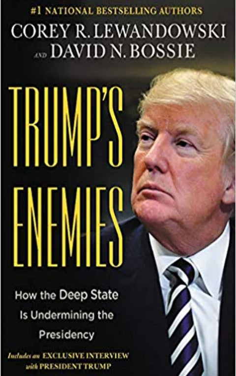 TRUMP`S ENEMIES: HOW THE DEEP STATE IS UNDERMINING THE PRESD