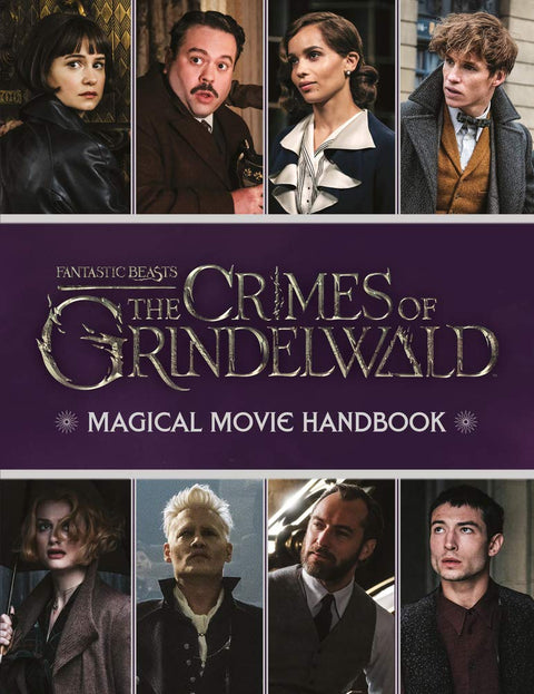 Fantastic Beasts: The Crimes of Grindelwald: Magical Movie Handbook