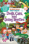 MY WEIRD SCHOOL FAST FACTS: DOGS, CATS AND DUNG BEETLES