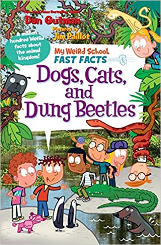 MY WEIRD SCHOOL FAST FACTS: DOGS, CATS AND DUNG BEETLES