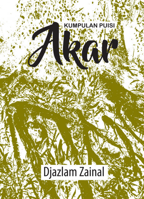 KUMPULAN PUISI: AKAR