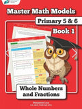 MASTER MATH MODELS PRIMARY 5&6 BOOK 1 WHOLE NUMBERS AND FRAC