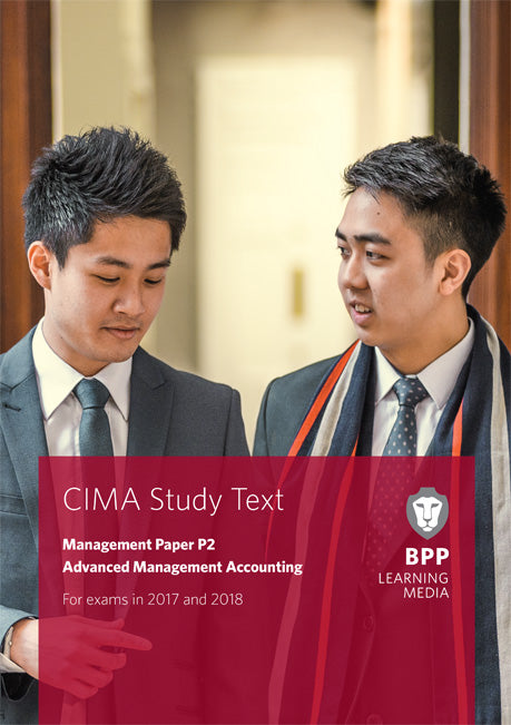 CIMA P2 Advanced Management Accounting: Study Text 2017-2018