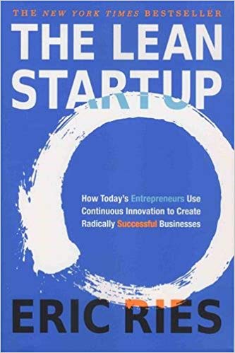 The Lean Startup : How Today's Entrepreneurs Use Continuous Innovation to Create Radically Successful Businesses