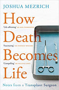 HOW DEATH BECOMES LIFE