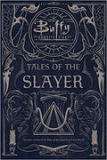 Tales of the Slayer : Tales of the Slayer; Tales of the Slayer, Vol. II