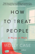 How to Treat People: A Nurse's Notes