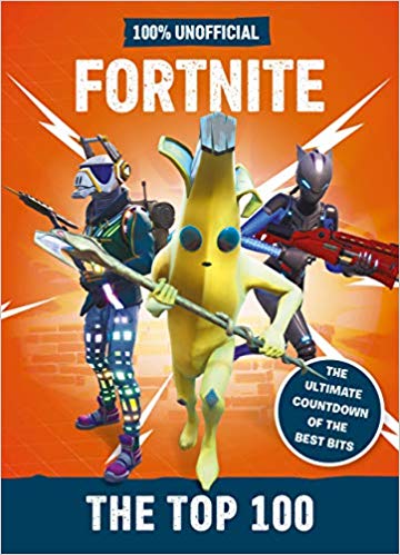 Fortnite - the Top 100 100% Unofficial