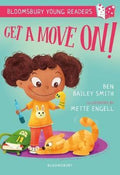 GET A MOVE ON! A BLOOMSBURY YOUNG READER