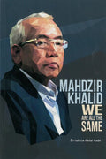 Mahdzir Khalid: We Are All the Same