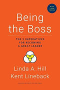 Being the Boss : The 3 Imperatives for Becoming a Great Leader