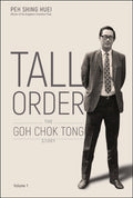 Tall Order: The Goh Chok Tong Story (Volume 1)