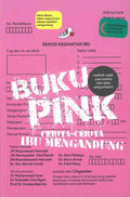 Buku Pink: Cerita-Cerita Ibu Mengandung