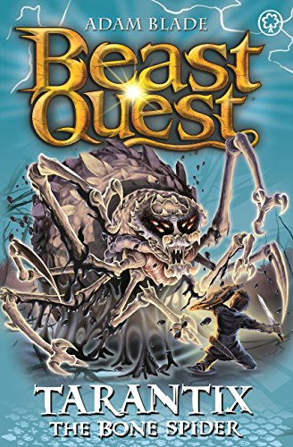Tarantix the Bone Spider: Series 21 Book 3 (Beast Quest 109)