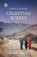 CELESTIAL BODIES (2019 WINNER OF MAN BOOKER INTL PRIZE)