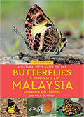A Naturalist's Guide to the Butterflies of Peninsular Malaysia, Singapore & Thailand