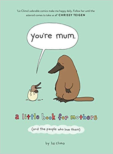 You're Mum: A Little Book for Mothers