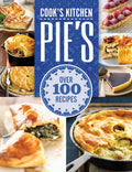 Cook's Kitchen: Pie's (Savory, Sweet and Special Recipes Culinary Delights)