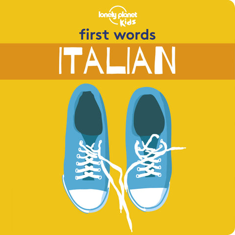 First Words - Italian (Lonely Planet Kids)