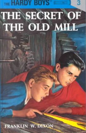 Hardy Boys #03: The Secret Ofthe Old Mill