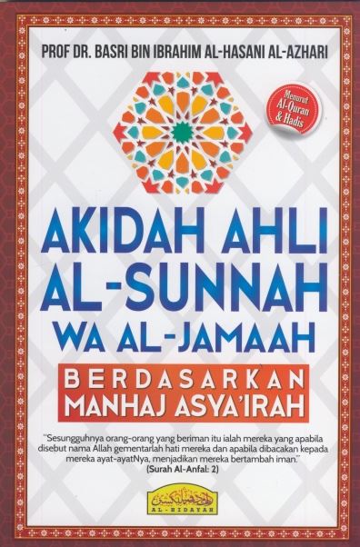 AKIDAH AHLI AL-SUNNAH WA AL-JAMAAH BERDASARKAN MANHAJ ASYA`I