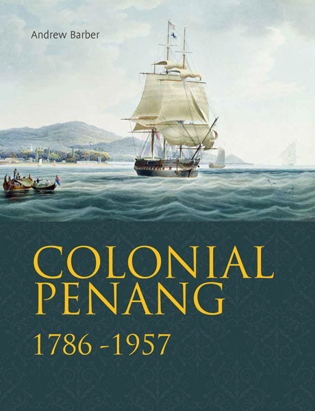 Colonial Penang 1786-1957