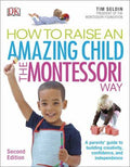 How to Raise an Amazing Child: The Montessori Way, 2E