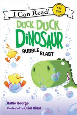 I CAN READ MY FIRST: DUCK, DUCK, DINOSAUR: BUBBLE BLAST