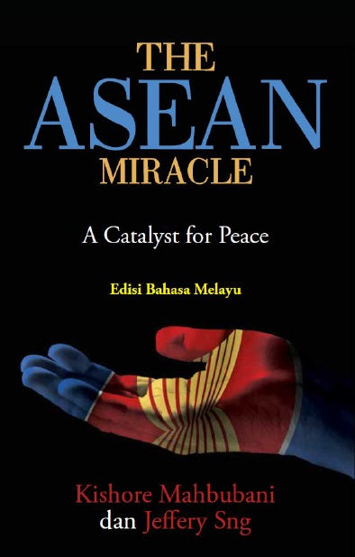 The ASEAN Miracle: A Catalyst for Peace (Edisi Bahasa Melayu)