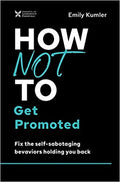 HOW NOT TO GET PROMOTED