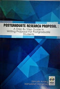 Postgraduate Resesarch Proposal: A Step By Step Guide In Writing Proposal For Postgraduate Students