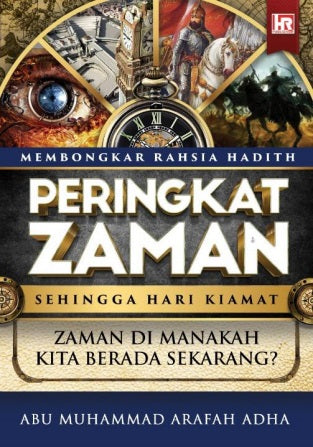 MEMBONGKAR RAHSIA HADITH: PERINGKAT ZAMAN SEHINGGA HARI KIAM