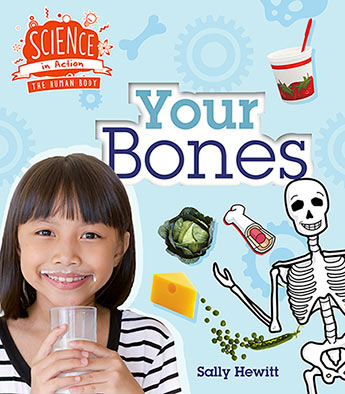 Human Body: Your Bones (Science in Action)