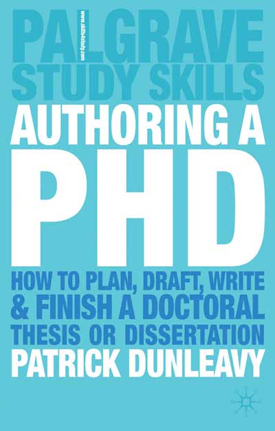Authoring a Phd: How to Plan, Draft, Write, and Finish a Doctoral Thesis or Dissertation