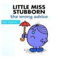 Mr Men Little Miss: Little Miss Stubborn The Wrong Advice