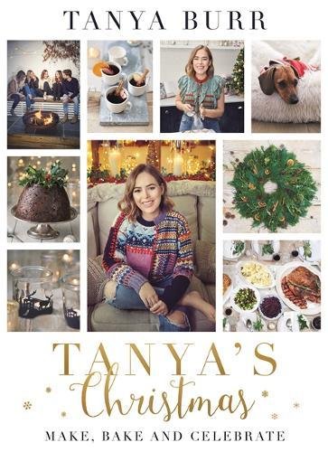 Tanya's Christmas: Make, Bake and Celebrate