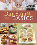 Dim Sum Basics: Irresistible bite-sized snacks made easy