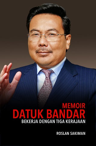 Memoir Datuk Bandar: Bekerja dengan Tiga Kerajaan