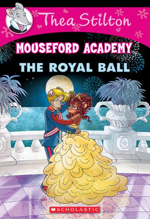 THEA STILTON MOUSEFORD ACADEMY #16: THE ROYAL BALL