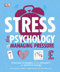 STRESS THE PSYCHOLOGY OF MANAGING PRESSURE